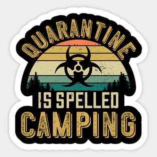 Quarantine is spelled Camping - Funny Camping Lover 2020 Gift Sticker